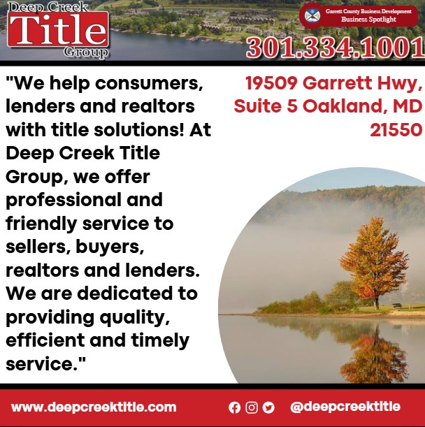 Today's Business Spotlight 📣 is on Deep Creek Title!
Visit them at www.deepcreektitle.com or Deep Creek Title Group, LLC
Follow us to see more daily Garrett County Business Spotlights!
If you are interested in having your business featured contact Connor Norman at cnorman@garrettcounty.org. #businessdevelopment #garrettcountymd